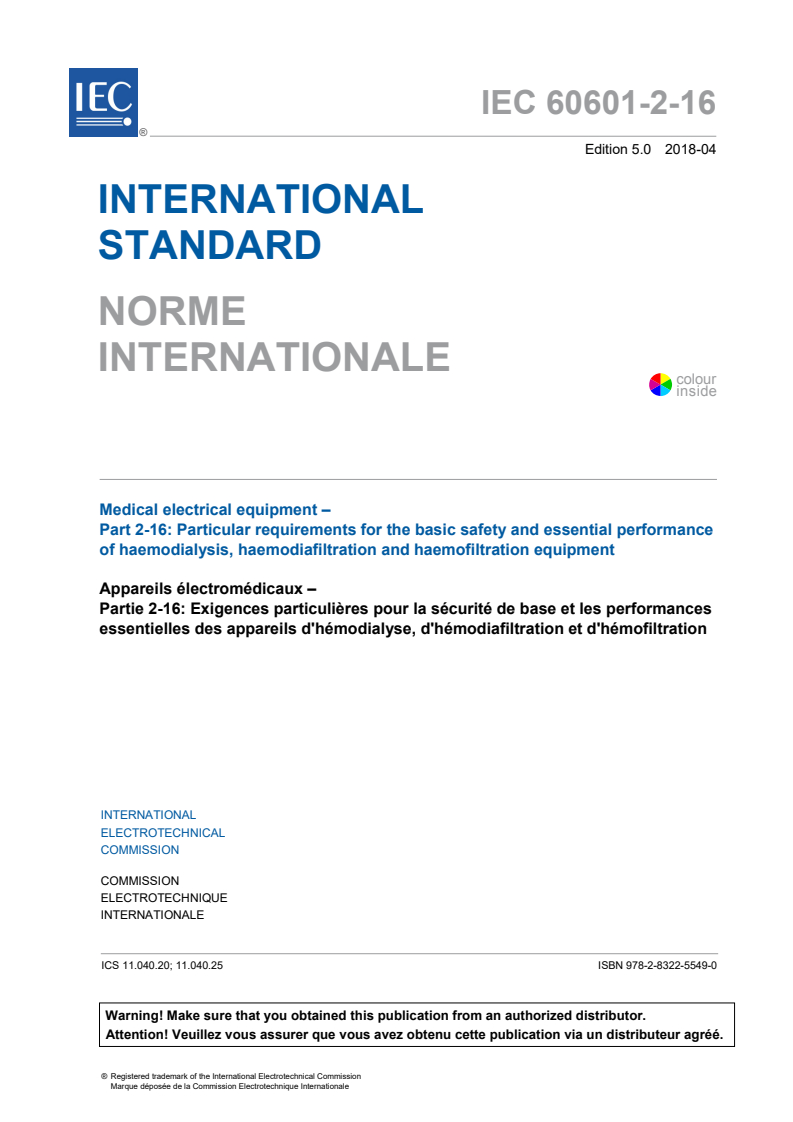 IEC 60601-2-16:2018 IEC 60601-2-16:2018 - Medical electrical equipment - Part 2-16: Particular requirements for basic safety and essential performance of haemodialysis, haemodiafiltration and haemofiltration equipment
Released:4/20/2018 - Page 3 preview