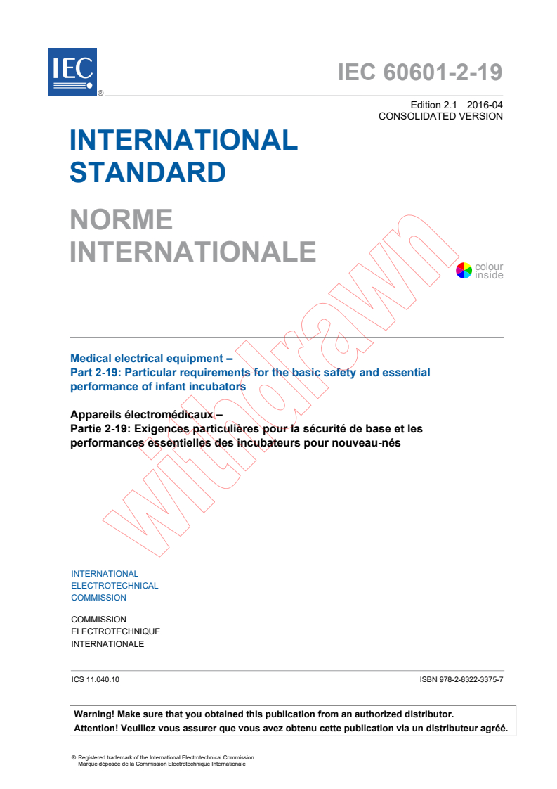 IEC 60601-2-19:2009 IEC 60601-2-19:2009+AMD1:2016 CSV - Medical electrical equipment - Part 2-19: Particular requirements for the basic safety and essential performance of infant incubators
Released:4/29/2016 - Page 3 preview
