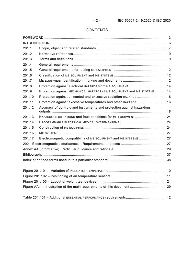 IEC 60601-2-19:2020 IEC 60601-2-19:2020 - Medical electrical equipment - Part 2-19: Particular requirements for the basic safety and essential performance of infant incubators
Released:9/2/2020 - Page 4 preview