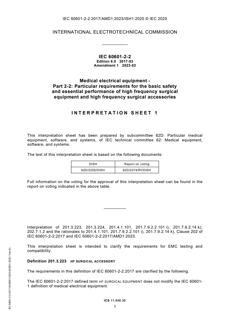 IEC 60601-2-2:2017/AMD1:2023/ISH1:2025 IEC 60601-2-2:2017/AMD1:2023/ISH1:2025 - Interpretation Sheet 1 - Amendment 1 - Medical electrical equipment - Part 2-2: Particular requirements for the basic safety and essential performance of high frequency surgical equipment and high frequency surgical accessories
Released:21. 11. 2025