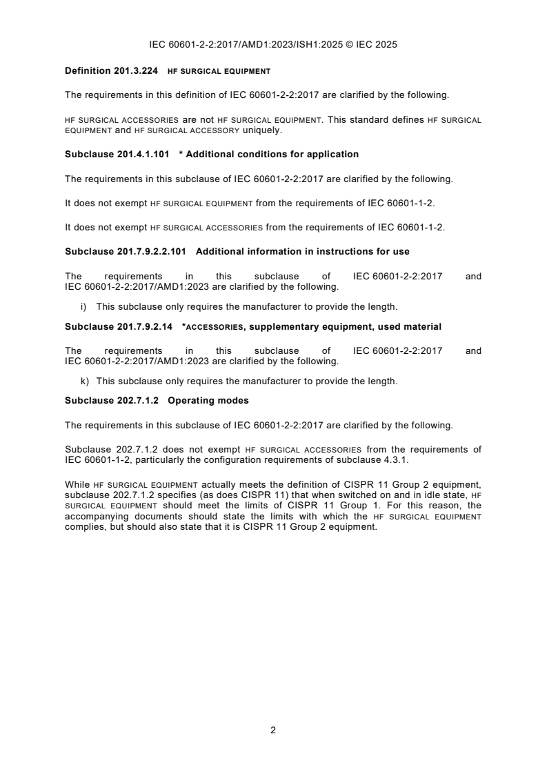 IEC 60601-2-2:2017/AMD1:2023/ISH1:2025 IEC 60601-2-2:2017/AMD1:2023/ISH1:2025 - Interpretation Sheet 1 - Amendment 1 - Medical electrical equipment - Part 2-2: Particular requirements for the basic safety and essential performance of high frequency surgical equipment and high frequency surgical accessories
Released:21. 11. 2025