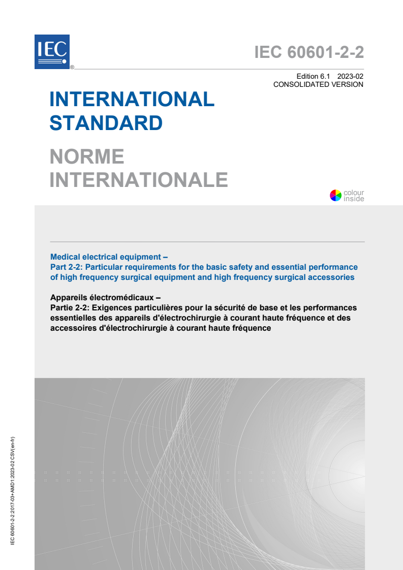 IEC 60601-2-2:2017 IEC 60601-2-2:2017+AMD1:2023 CSV - Medical electrical equipment - Part 2-2: Particular requirements for the basic safety and essential performance of high frequency surgical equipment and high frequency surgical accessories - Page 1 preview
