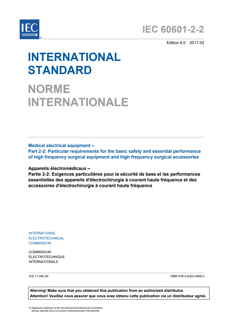 IEC 60601-2-2:2017 IEC 60601-2-2:2017 - Medical electrical equipment - Part 2-2: Particular requirements for the basic safety and essential performance of high frequency surgical equipment and high frequency surgical accessories
Released:3/31/2017 - Page 3 preview