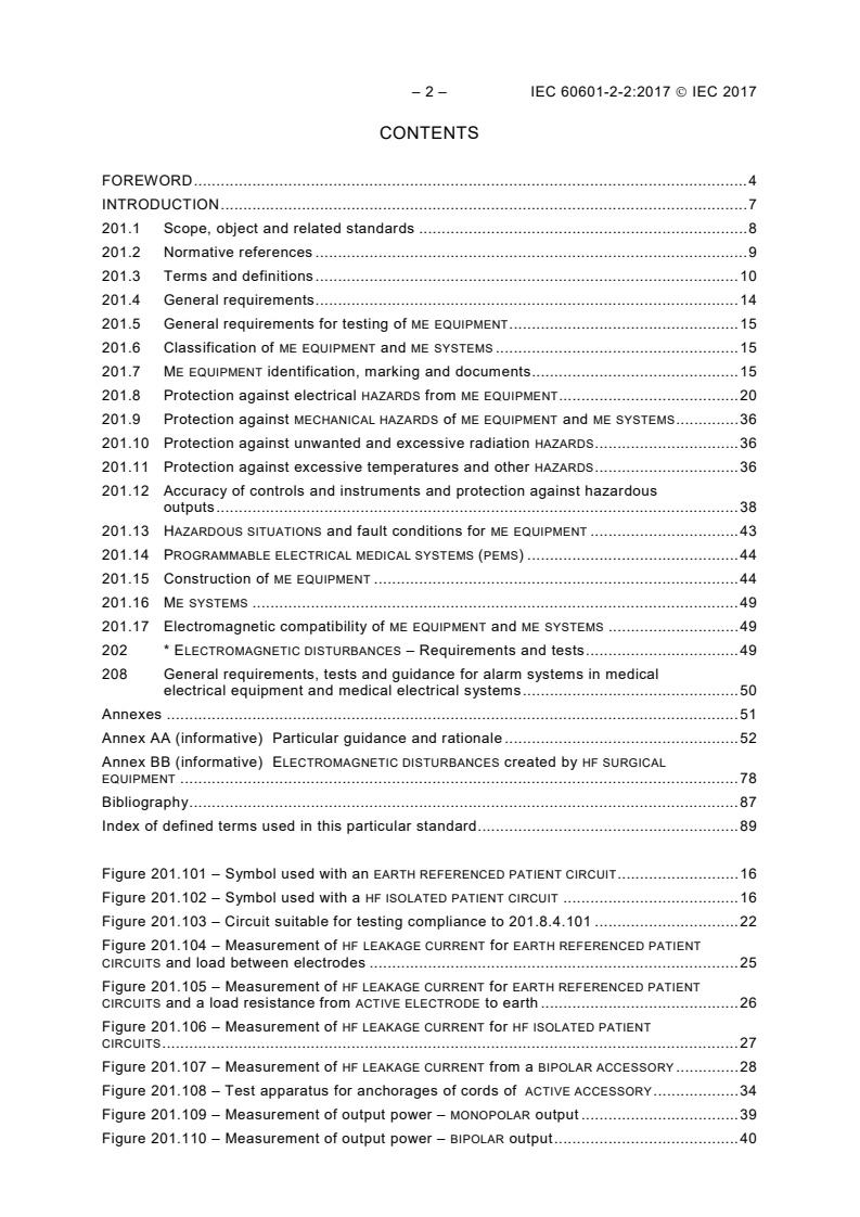 IEC 60601-2-2:2017 IEC 60601-2-2:2017 - Medical electrical equipment - Part 2-2: Particular requirements for the basic safety and essential performance of high frequency surgical equipment and high frequency surgical accessories
Released:3/31/2017 - Page 4 preview