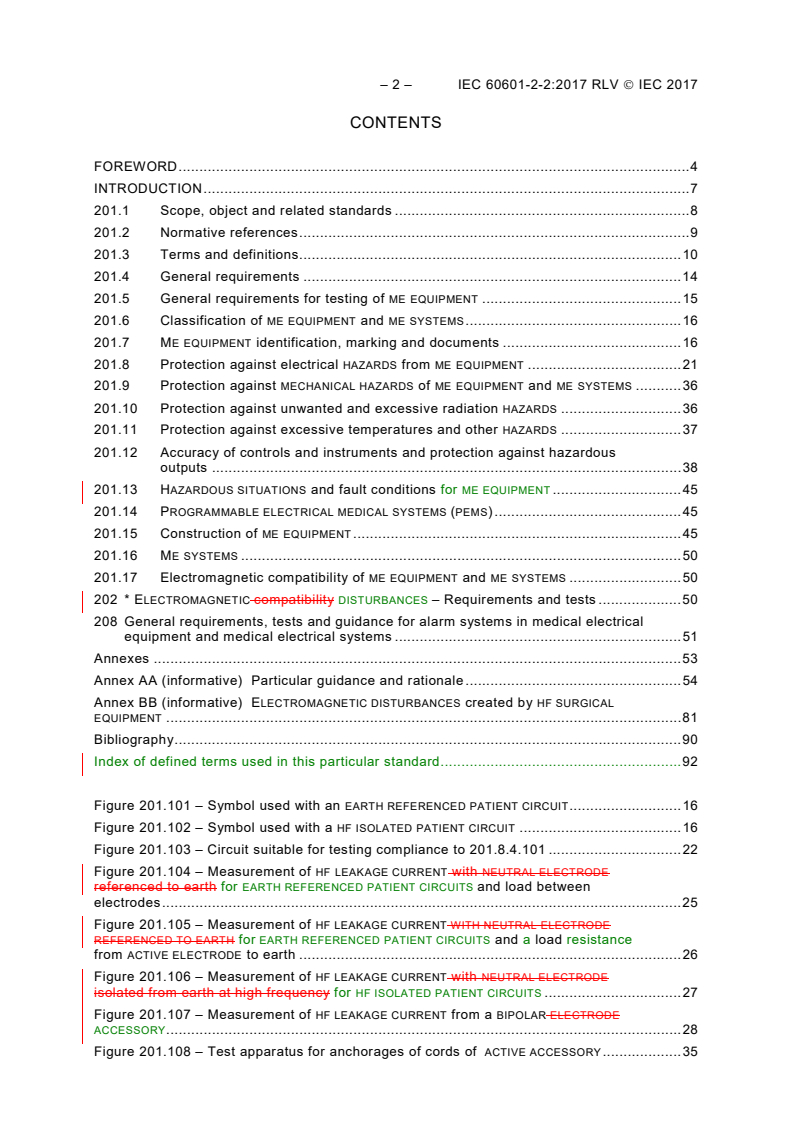 IEC 60601-2-2:2017 IEC 60601-2-2:2017 RLV - Medical electrical equipment - Part 2-2: Particular requirements for the basic safety and essential performance of high frequency surgical equipment and high frequency surgical accessories
Released:3/31/2017 - Page 4 preview