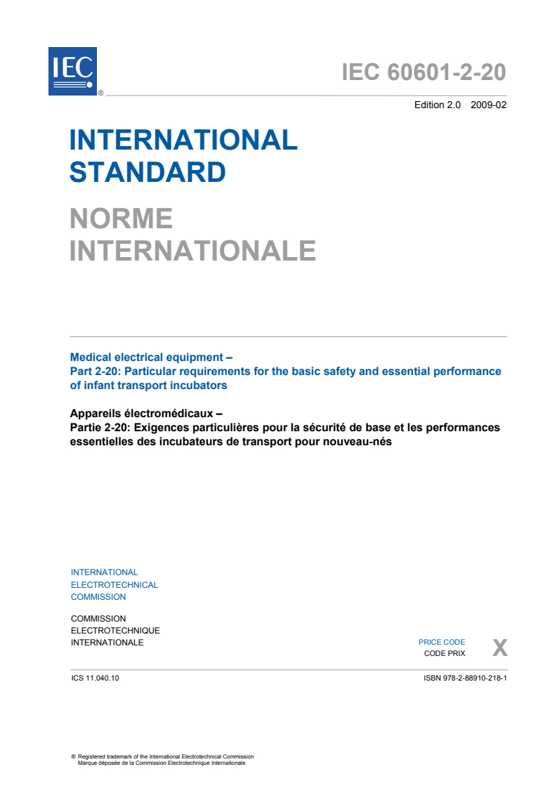 IEC 60601-2-20:2009 IEC 60601-2-20:2009 - Medical electrical equipment - Part 2-20: Particular requirements for the basic safety and essential performance of infant transport incubators
Released:2/20/2009 - Page 3 preview
