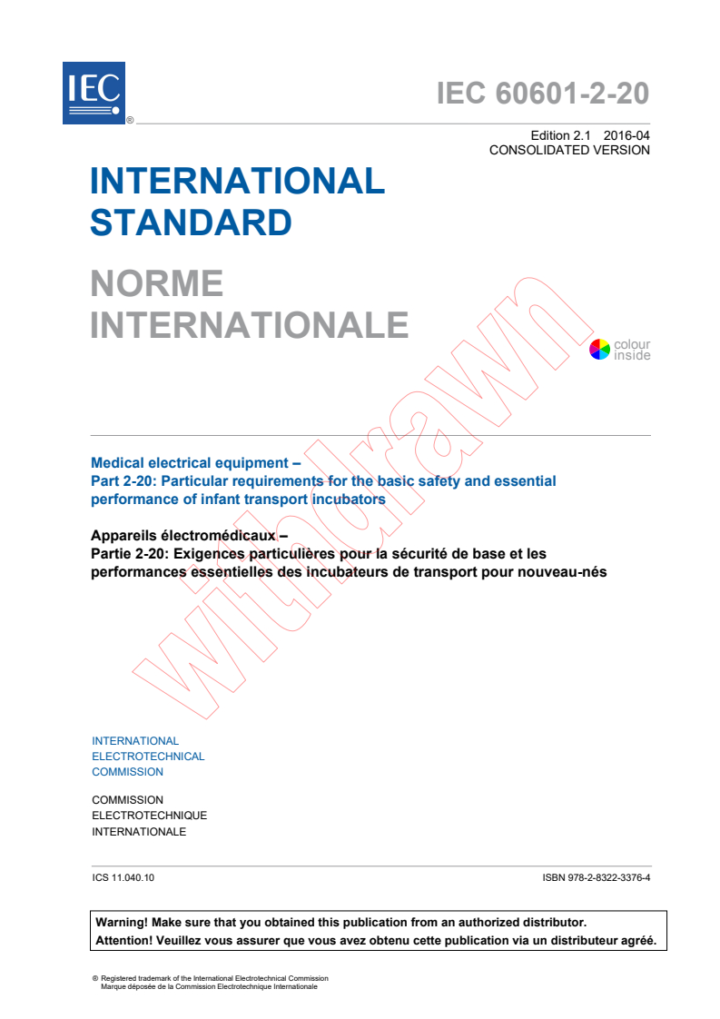 IEC 60601-2-20:2009 IEC 60601-2-20:2009+AMD1:2016 CSV - Medical electrical equipment - Part 2-20: Particular requirements for the basic safety and essential performance of infant transportincubators
Released:4/29/2016 - Page 3 preview