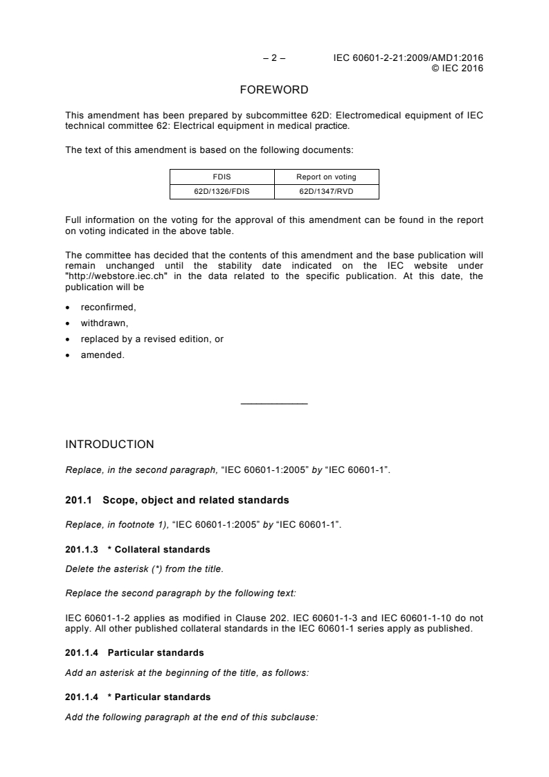IEC 60601-2-21:2009/AMD1:2016 IEC 60601-2-21:2009/AMD1:2016 - Amendment 1 - Medical electrical equipment - Part 2-21: Particular requirements for the basic safety and essential performance of infant radiant warmers
Released:4/29/2016 - Page 4 preview