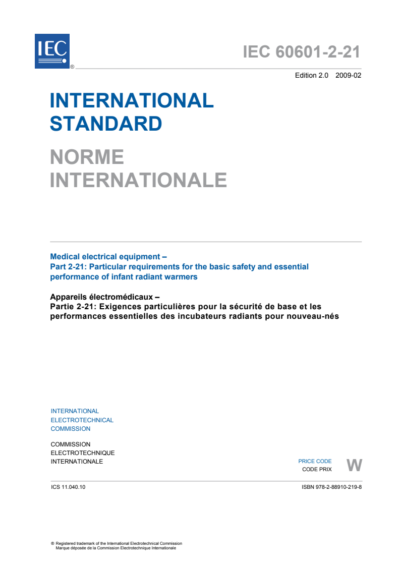 IEC 60601-2-21:2009 IEC 60601-2-21:2009 - Medical electrical equipment - Part 2-21: Particular requirements for the basic safety and essential performance of infant radiant warmers
Released:2/23/2009 - Page 3 preview