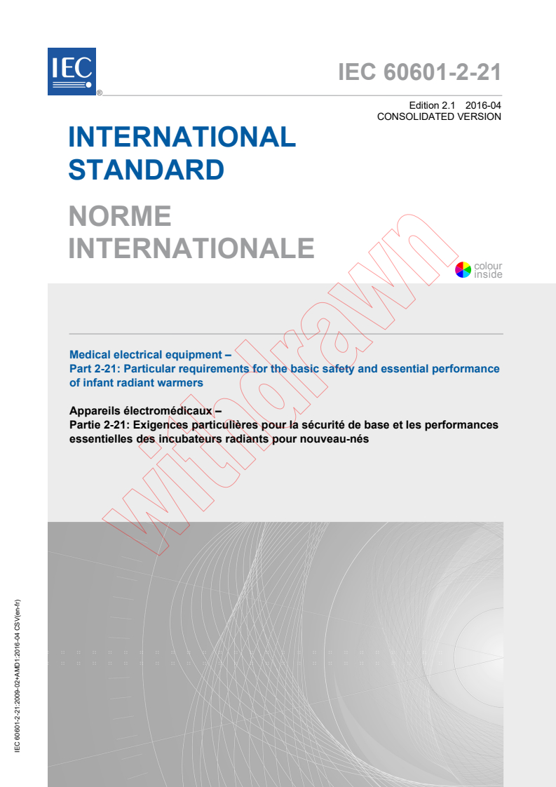 IEC 60601-2-21:2009 IEC 60601-2-21:2009+AMD1:2016 CSV - Medical electrical equipment - Part 2-21: Particular requirements for the basic safety and essential performance of infant radiant warmers
Released:4/29/2016 - Page 1 preview