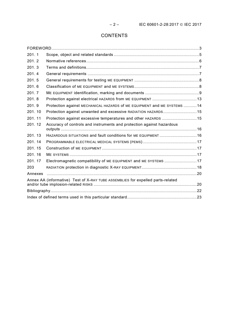 IEC 60601-2-28:2017 IEC 60601-2-28:2017 - Medical electrical equipment - Part 2-28: Particular requirements for the basic safety and essential performance of X-ray tube assemblies for medical diagnosis
Released:6/16/2017 - Page 4 preview