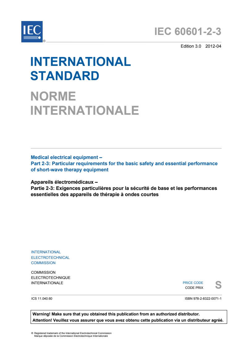 IEC 60601-2-3:2012 IEC 60601-2-3:2012 - Medical electrical equipment - Part 2-3: Particular requirements for the basic safety and essential performance of short-wave therapy equipment
Released:4/20/2012 - Page 3 preview
