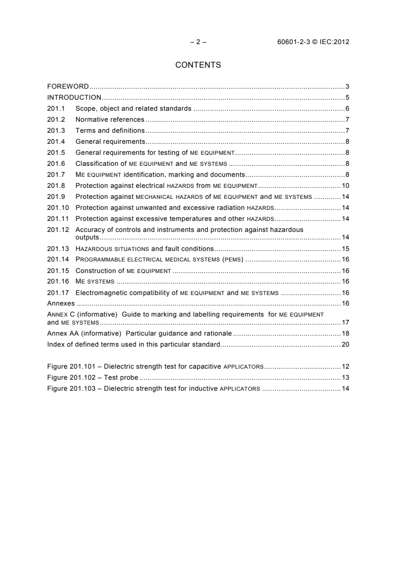 IEC 60601-2-3:2012 IEC 60601-2-3:2012 - Medical electrical equipment - Part 2-3: Particular requirements for the basic safety and essential performance of short-wave therapy equipment
Released:4/20/2012 - Page 4 preview