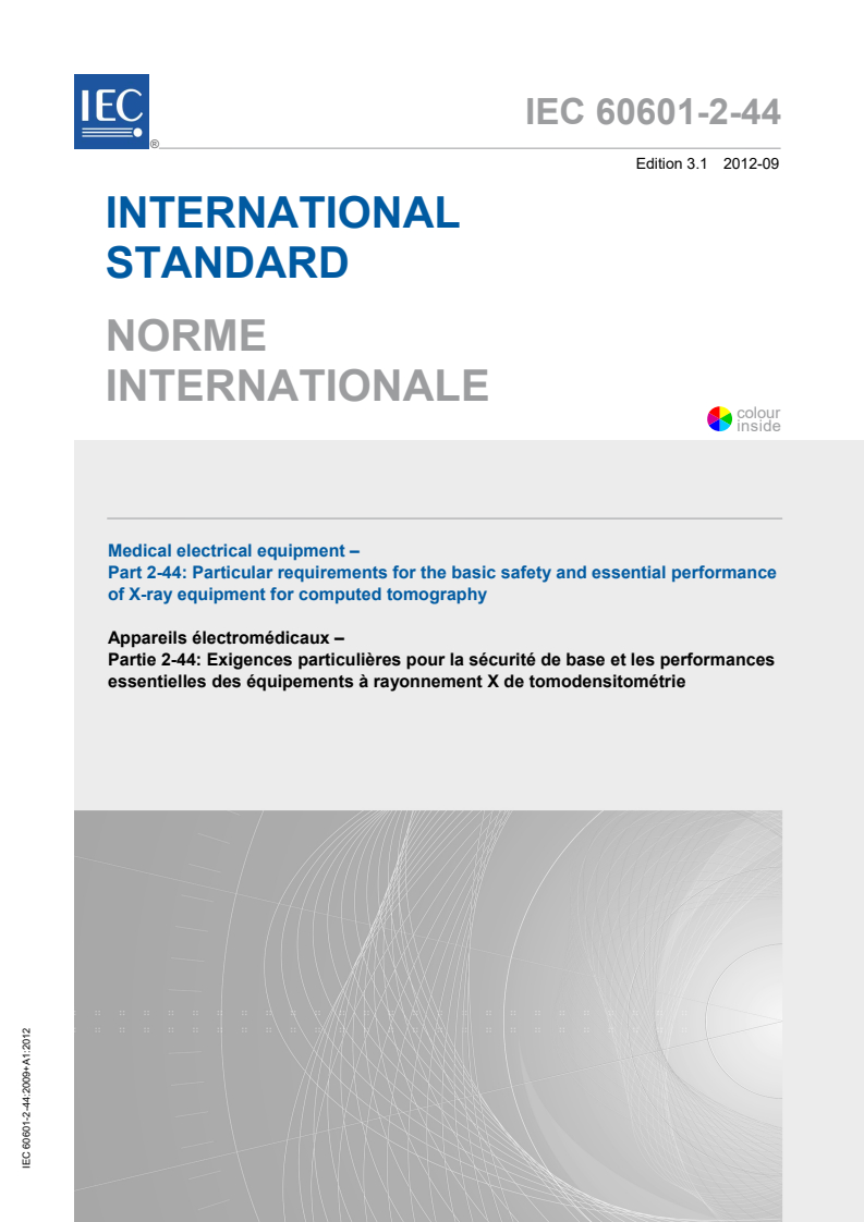 IEC 60601-2-44:2009 IEC 60601-2-44:2009+AMD1:2012 CSV - Medical electrical equipment - Part 2-44: Particular requirements for the basic safety and essential performance of X-ray equipment for computed tomography
Released:9/18/2012 - Page 1 preview