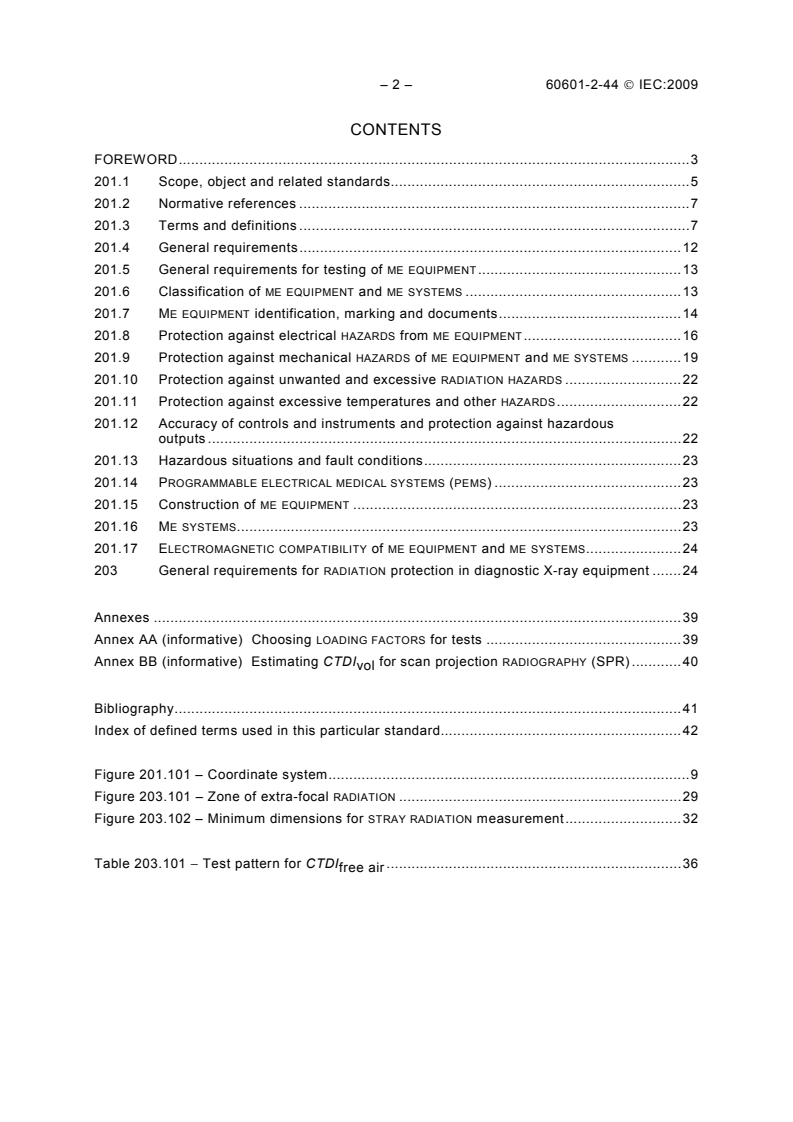 IEC 60601-2-44:2009 IEC 60601-2-44:2009 - Medical electrical equipment - Part 2-44: Particular requirements for the basic safety and essential performance of X-ray equipment for computed tomography
Released:2/25/2009 - Page 4 preview