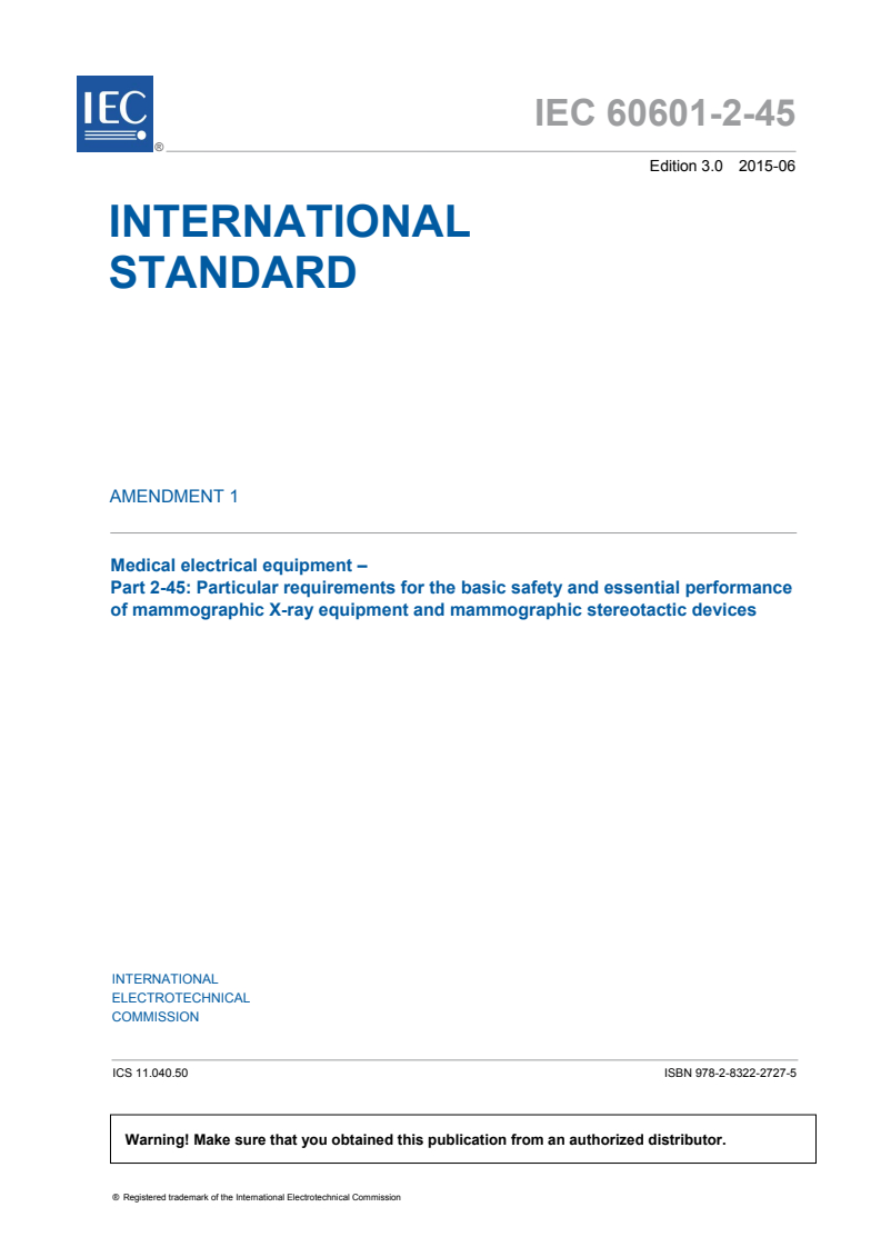 IEC 60601-2-45:2011/AMD1:2015 IEC 60601-2-45:2011/AMD1:2015 - Amendment 1 - Medical electrical equipment - Part 2-45: Particular requirements for the basic safety and essential performance of mammographic X-ray equipment and mammographic stereotactic devices
Released:6/18/2015 - Page 3 preview