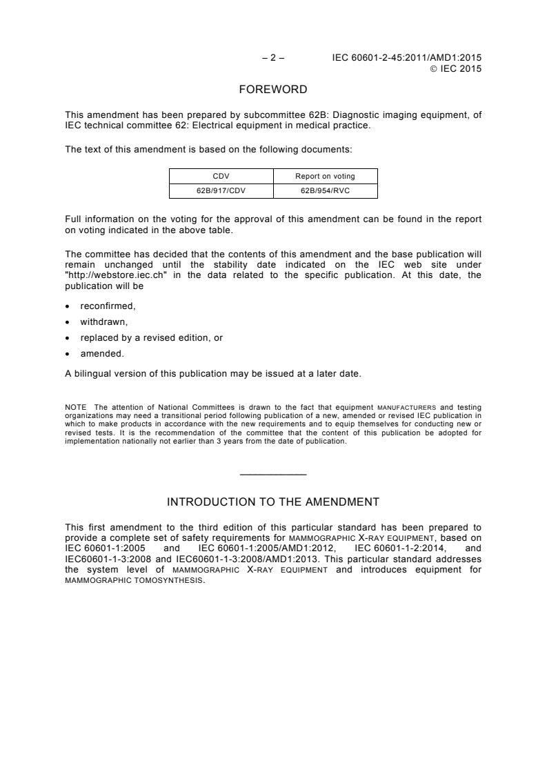 IEC 60601-2-45:2011/AMD1:2015 IEC 60601-2-45:2011/AMD1:2015 - Amendment 1 - Medical electrical equipment - Part 2-45: Particular requirements for the basic safety and essential performance of mammographic X-ray equipment and mammographic stereotactic devices
Released:6/18/2015 - Page 4 preview