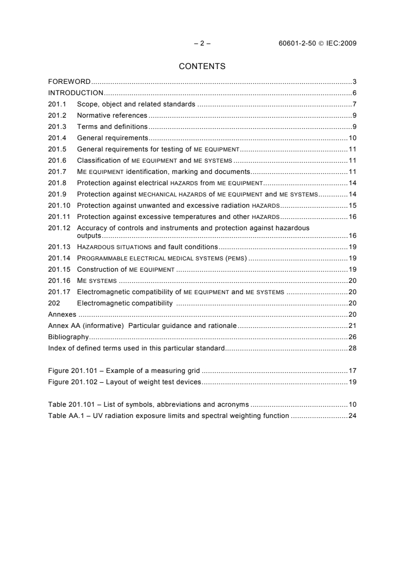IEC 60601-2-50:2009 IEC 60601-2-50:2009 - Medical electrical equipment - Part 2-50: Particular requirements for the basic safety and essential performance of infant phototherapy equipment
Released:3/24/2009 - Page 4 preview