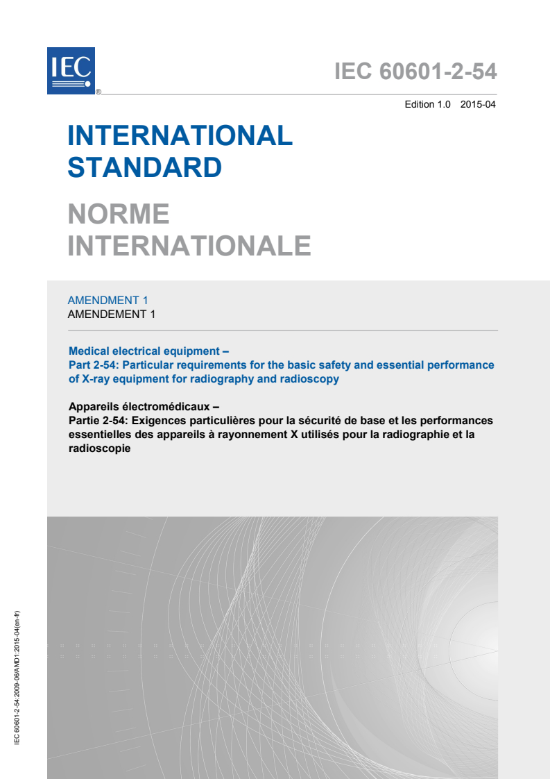 IEC 60601-2-54:2009/AMD1:2015 IEC 60601-2-54:2009/AMD1:2015 - Amendment 1 - Medical electrical equipment - Part 2-54: Particular requirements for the basic safety and essential performance of X-ray equipment for radiography and radioscopy - Page 1 preview
