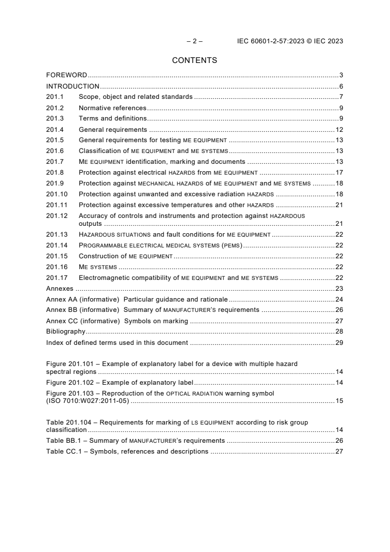 IEC 60601-2-57:2023 IEC 60601-2-57:2023 - Medical electrical equipment - Part 2-57: Particular requirements for the basic safety and essential performance of non-laser light source equipment intended for therapeutic, diagnostic, monitoring, cosmetic and aesthetic use
Released:7/27/2023 - Page 4 preview