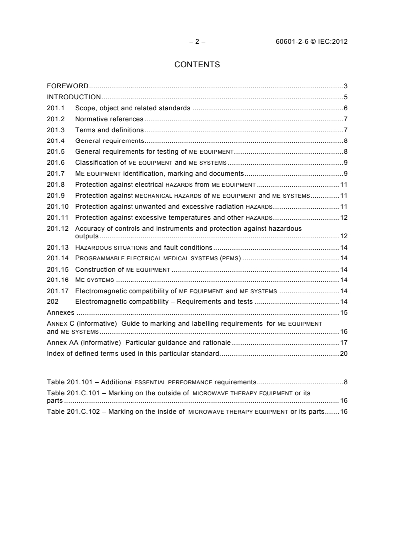 IEC 60601-2-6:2012 IEC 60601-2-6:2012 - Medical electrical equipment - Part 2-6: Particular requirements for the basic safety and essential performance of microwave therapy equipment
Released:4/27/2012 - Page 4 preview
