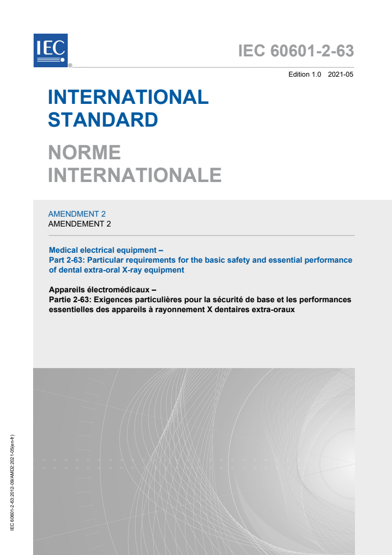 IEC 60601-2-63:2012/AMD2:2021 IEC 60601-2-63:2012/AMD2:2021 - Amendment 2 - Medical electrical equipment - Part 2-63: Particular requirements for the basic safety and essential performance of dental extra-oral X-ray equipment
Released:5/12/2021 - Page 1 preview