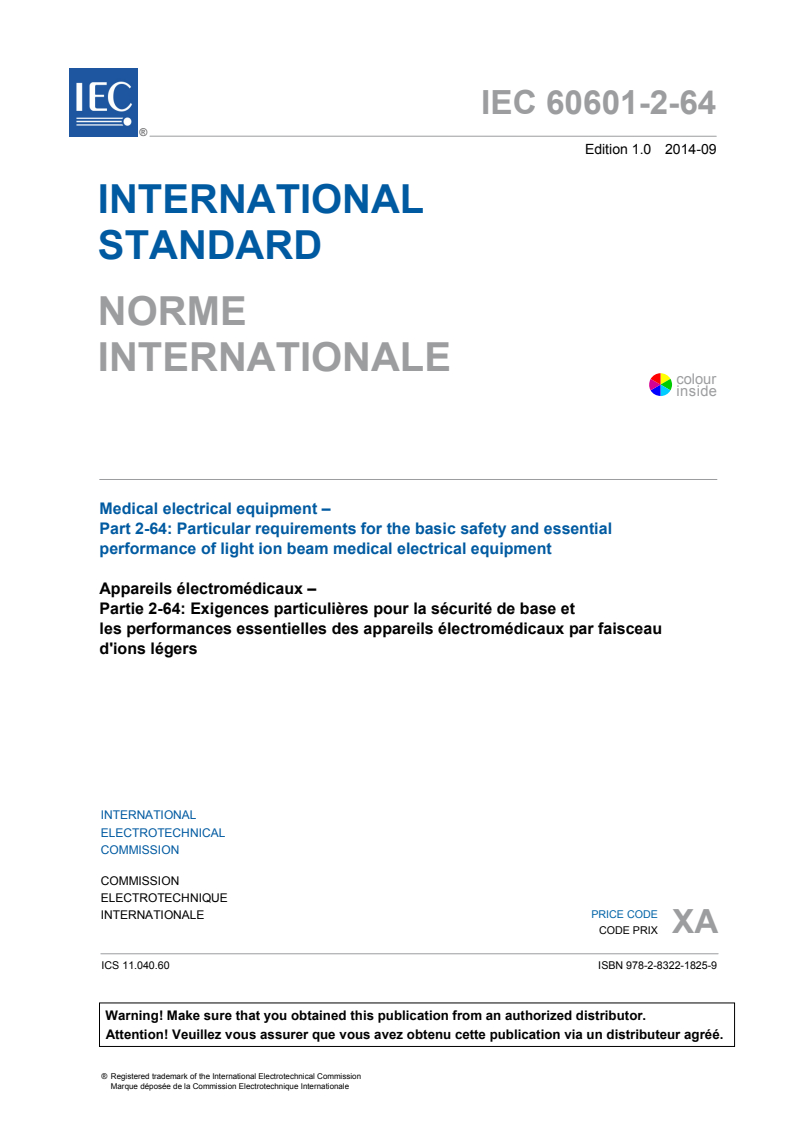 IEC 60601-2-64:2014 IEC 60601-2-64:2014 - Medical electrical equipment - Part 2-64: Particular requirements for the basic safety and essential performance of light ion beam medical electrical equipment
Released:9/3/2014 - Page 3 preview
