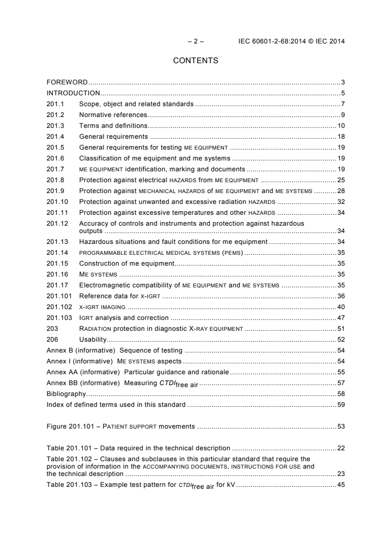 IEC 60601-2-68:2014 IEC 60601-2-68:2014 - Medical electrical equipment - Part 2-68: Particular requirements for the basic safety and essential performance of X-ray-based image-guided radiotherapy equipment for use with electron accelerators, light ion beam therapy equipment and radionuclide beam therapy equipment
Released:9/4/2014 - Page 4 preview
