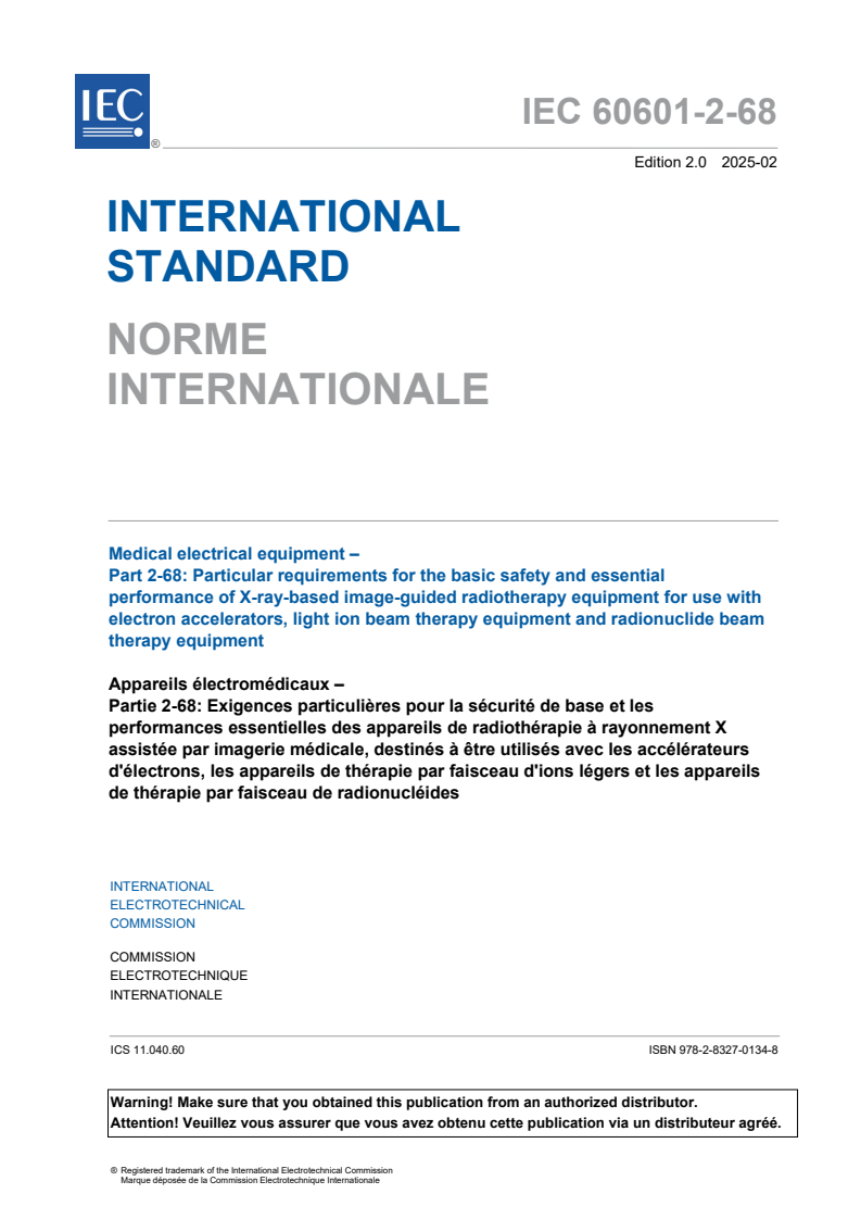 IEC 60601-2-68:2025 IEC 60601-2-68:2025 - Medical electrical equipment - Part 2-68: Particular requirements for the basic safety and essential performance of X-ray-based image-guided radiotherapy equipment for use with electron accelerators, light ion beam therapy equipment and radionuclide beam therapy equipment/4/2025 - Page 3 preview