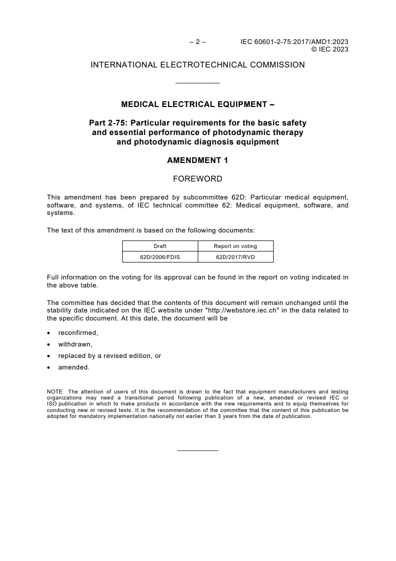 IEC 60601-2-75:2017/AMD1:2023 IEC 60601-2-75:2017/AMD1:2023 - Amendment 1 - Medical electrical equipment - Part 2-75: Particular requirements for the basic safety and essential performance of photodynamic therapy and photodynamic diagnosis equipment
Released:1/30/2023 - Page 4 preview