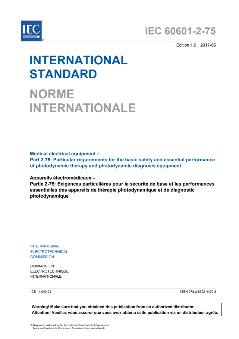 IEC 60601-2-75:2017 IEC 60601-2-75:2017 - Medical electrical equipment - Part 2-75: Particular requirements for the basic safety and essential performance of photodynamic therapy and photodynamic diagnosis equipment
Released:5/30/2017 - Page 3 preview
