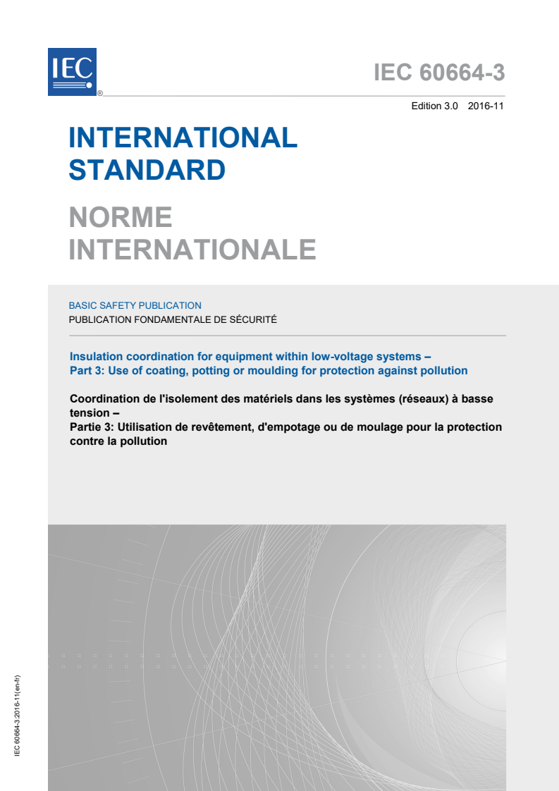 IEC 60664-3:2016 IEC 60664-3:2016 - Insulation coordination for equipment within low-voltage systems - Part 3: Use of coating, potting or moulding for protection against pollution
Released:11/4/2016 - Page 1 preview