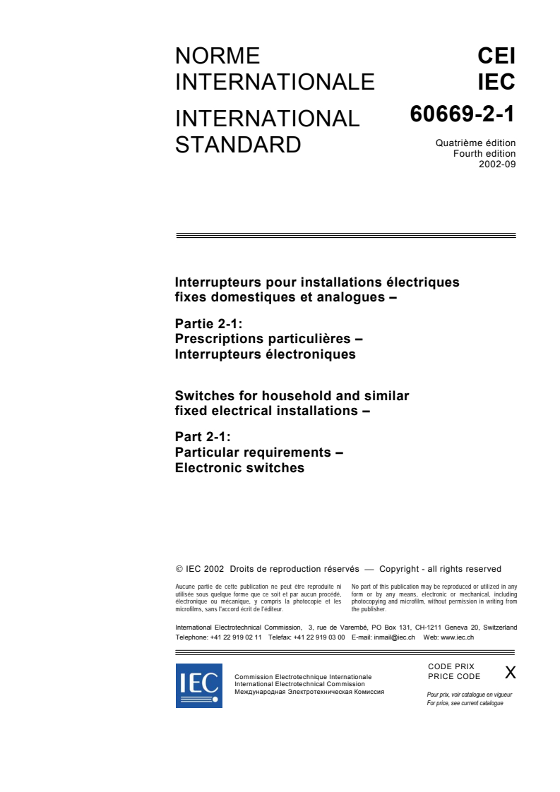 IEC 60669-2-1:2002 IEC 60669-2-1:2002 - Switches for household and similar fixed electrical installations - Part 2-1: Particular requirements - Electronic switches
Released:9/17/2002 - Page 3 preview
