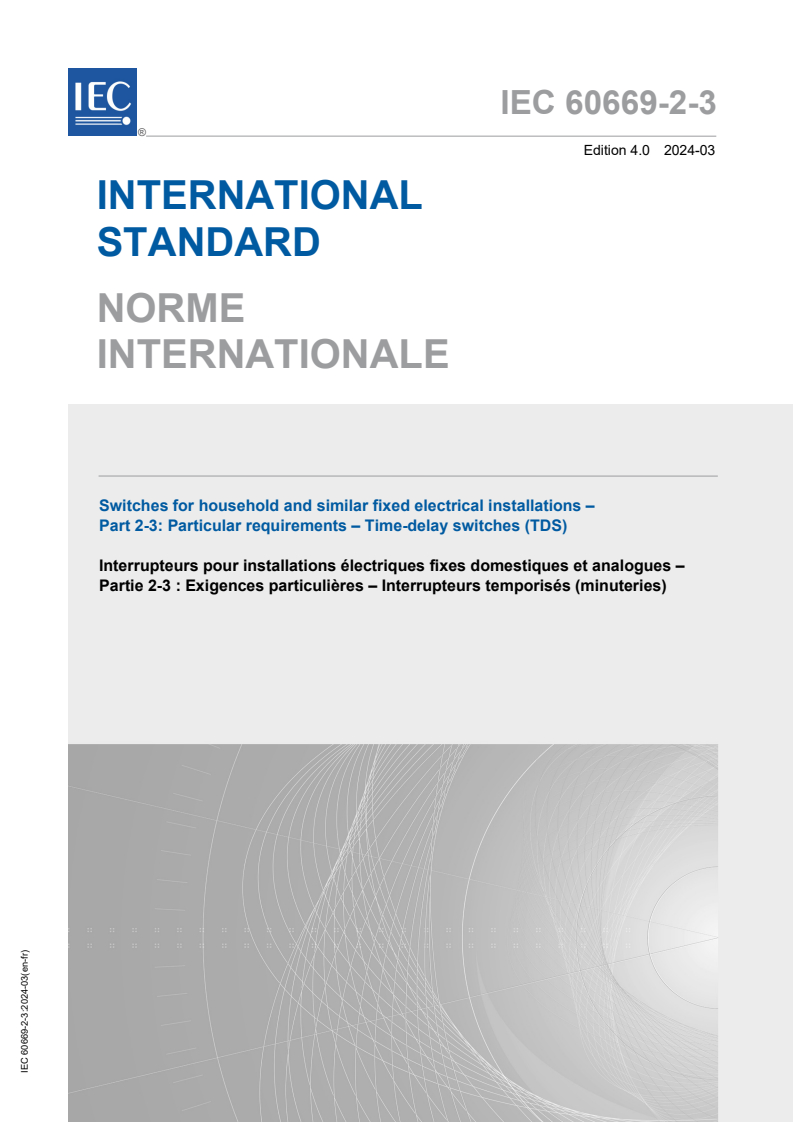 IEC 60669-2-3:2024 IEC 60669-2-3:2024 - Switches for household and similar fixed electrical installations - Part 2-3: Particular requirements - Time-delay switches (TDS) - Page 1 preview