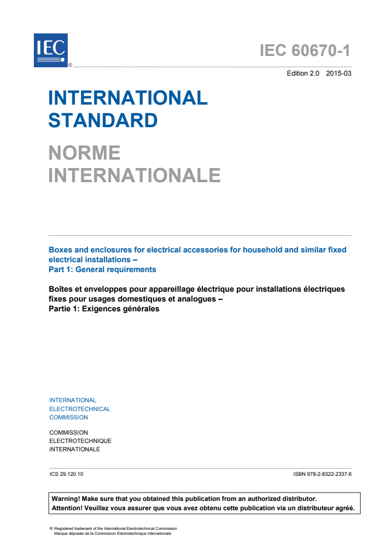 IEC 60670-1:2015 IEC 60670-1:2015 - Boxes and enclosures for electrical accessories for household and similar fixed electrical installations - Part 1: General requirements
Released:3/10/2015 - Page 3 preview