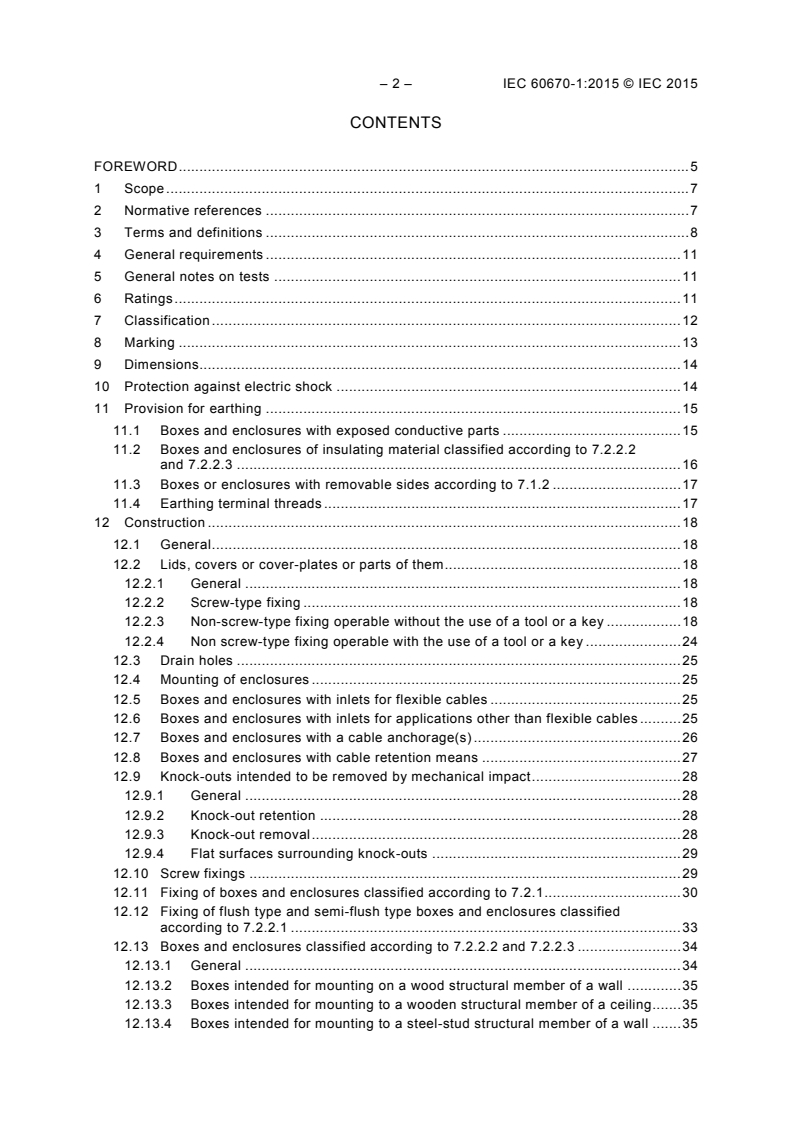 IEC 60670-1:2015 IEC 60670-1:2015 - Boxes and enclosures for electrical accessories for household and similar fixed electrical installations - Part 1: General requirements
Released:3/10/2015 - Page 4 preview