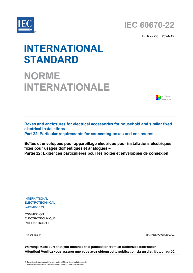 IEC 60670-22:2024 IEC 60670-22:2024 - Boxes and enclosures for electrical accessories for household and similar fixed electrical installations - Part 22: Particular requirements for connecting boxes and enclosures
Released:12/18/2024
Isbn:9782832700464 - Page 3 preview