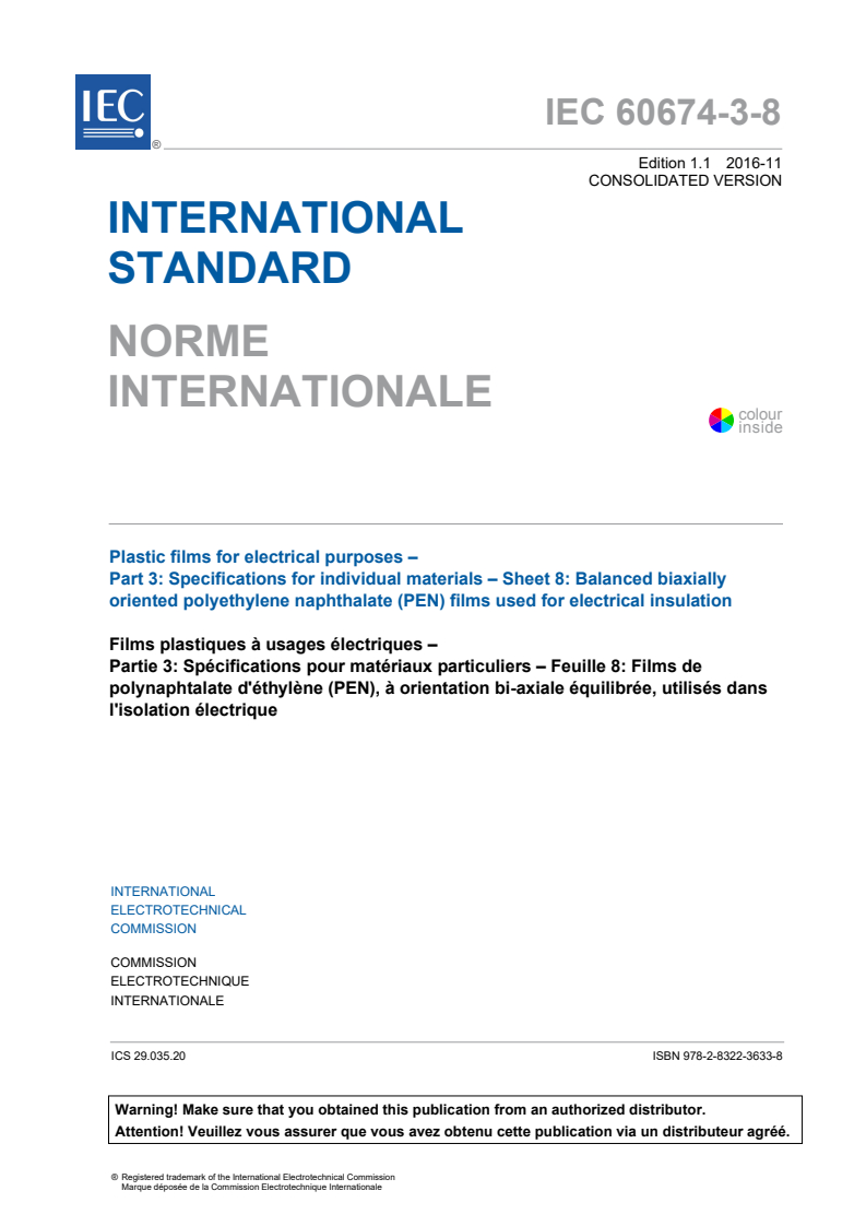IEC 60674-3-8:2011 IEC 60674-3-8:2011+AMD1:2016 CSV - Plastic films for electrical purposes - Part 3: Specifications for individual materials - Sheet 8: Balanced biaxially oriented polyethylene naphthalate (PEN) films used for electrical insulation
Released:11/22/2016 - Page 3 preview