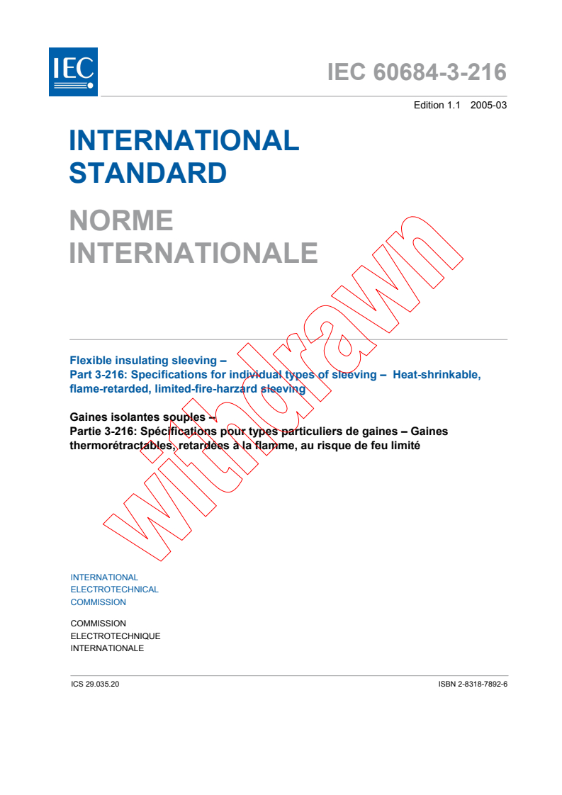 IEC 60684-3-216:2001 IEC 60684-3-216:2001+AMD1:2005 CSV - Flexible insulating sleeving - Part 3: Specifications for individual types of sleeving - Sheet 216: Heat-shrinkable, flame-retarded, limited-fire-hazard sleeving
Released:3/29/2005 - Page 3 preview