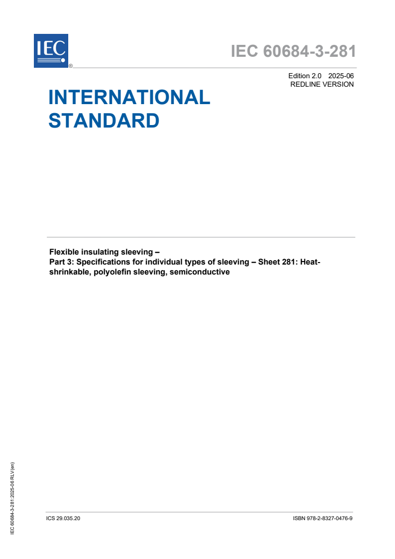 IEC 60684-3-281:2025 REDLINE IEC 60684-3-281:2025 RLV - Flexible insulating sleeving - Part 3: Specifications for individual types of sleeving - Sheet 281: Heat-shrinkable, polyolefin sleeving, semiconductive/2/2025 - Page 1 preview