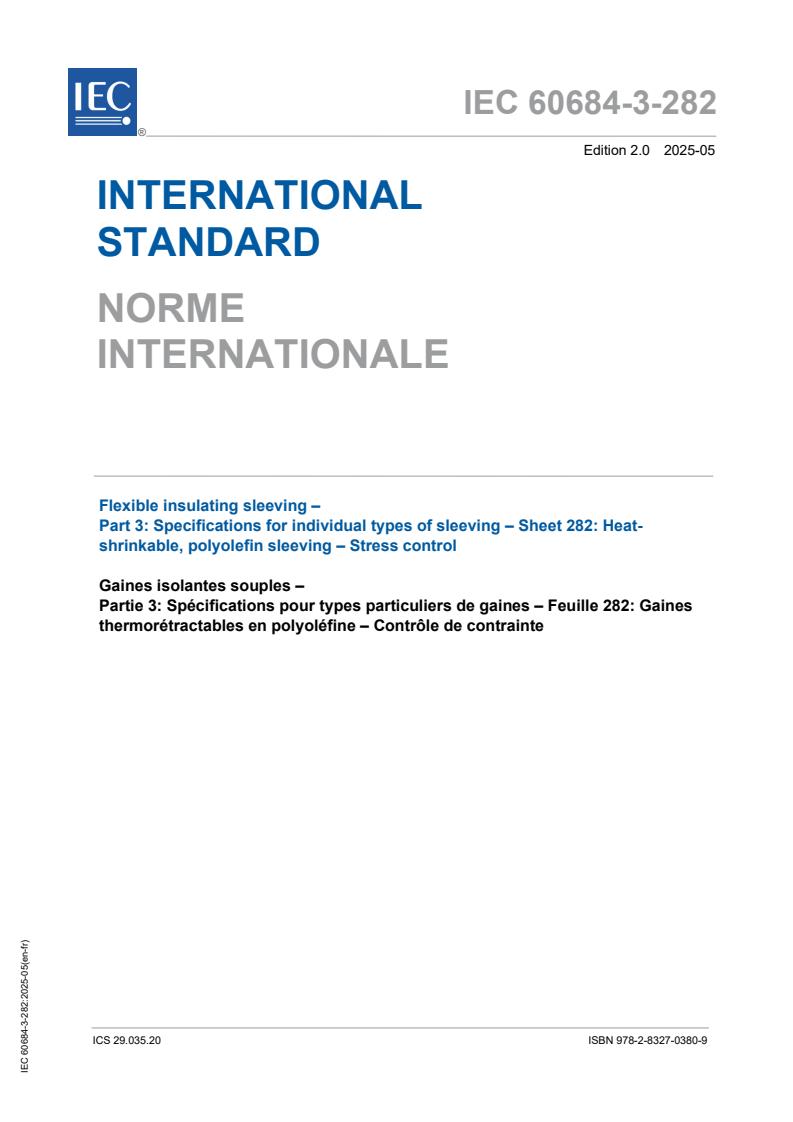 IEC 60684-3-282:2025 - Flexible insulating sleeving - Part 3: Specifications for individual types of sleeving - Sheet 282: Heat-shrinkable, polyolefin sleeving - Stress control
Released:2. 05. 2025
Isbn:9782832703809