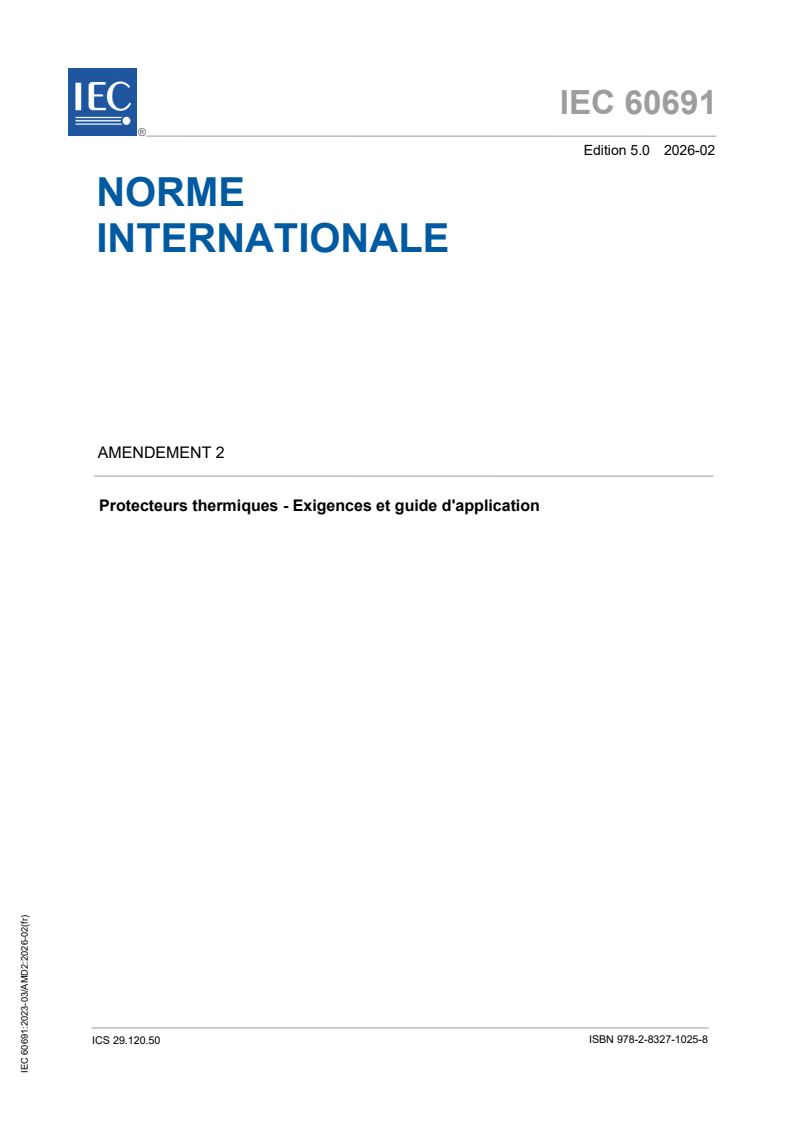 IEC 60691:2023/AMD2:2026 IEC 60691:2023/AMD2:2026 - Amendement 2 - Protecteurs thermiques - Exigences et guide d'application - Page 1 preview
