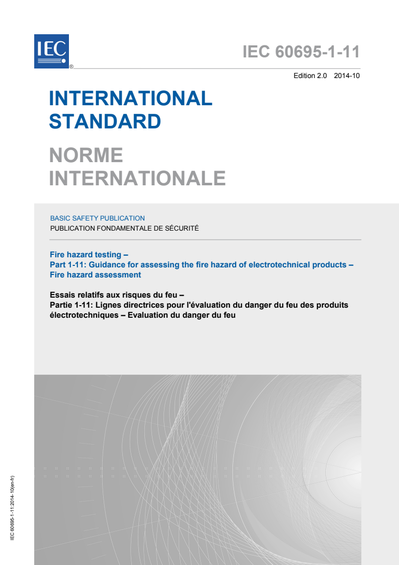 IEC 60695-1-11:2014 IEC 60695-1-11:2014 - Fire hazard testing - Part 1-11: Guidance for assessing the fire hazard of electrotechnical products - Fire hazard assessment
Released:10/8/2014 - Page 1 preview
