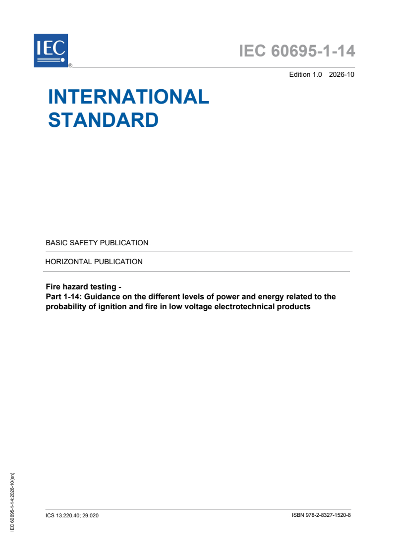 IEC 60695-1-14:2026 iec60695-1-14{ed1.0}en - Fire hazard testing - Part 1-14: Guidance on the different levels of power and energy related to the probability of ignition and fire in low voltage electrotechnical products - Page 1 preview