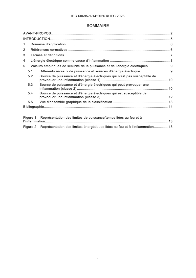 IEC 60695-1-14:2026 iec60695-1-14{ed1.0}fr - Essais relatifs aux risques du feu - Partie 1-14: Recommandations relatives aux différents niveaux de puissance et d'énergie liés à la probabilité d'inflammation et d'incendie dans les produits électrotechniques à basse tension - Page 3 preview