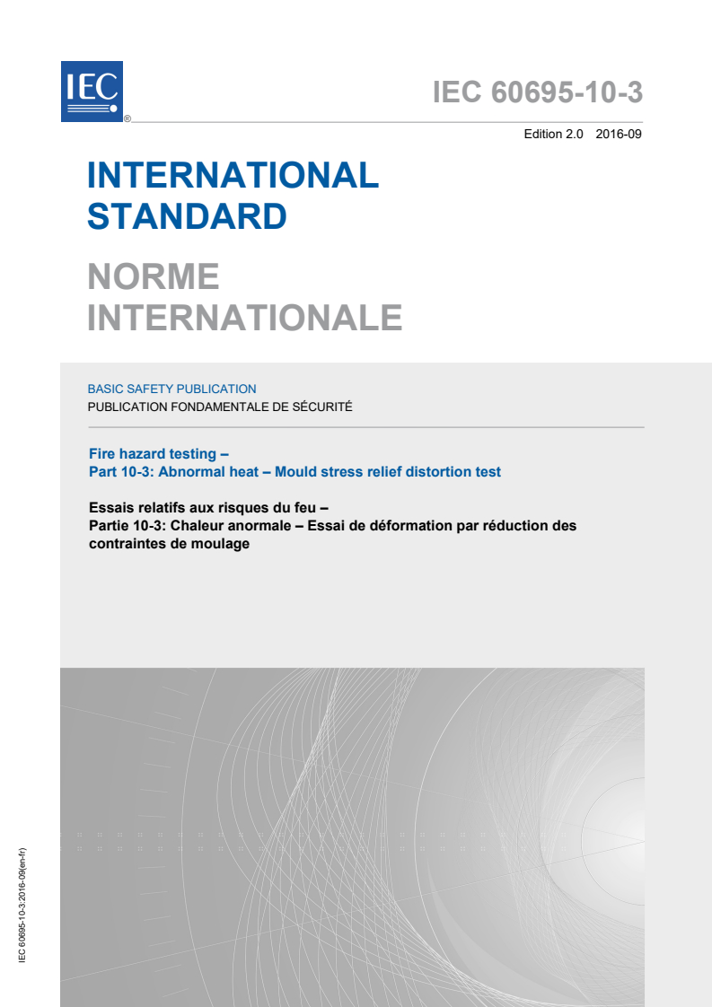 IEC 60695-10-3:2016 IEC 60695-10-3:2016 - Fire hazard testing - Part 10-3: Abnormal heat - Mould stress relief distortion test
Released:9/7/2016 - Page 1 preview