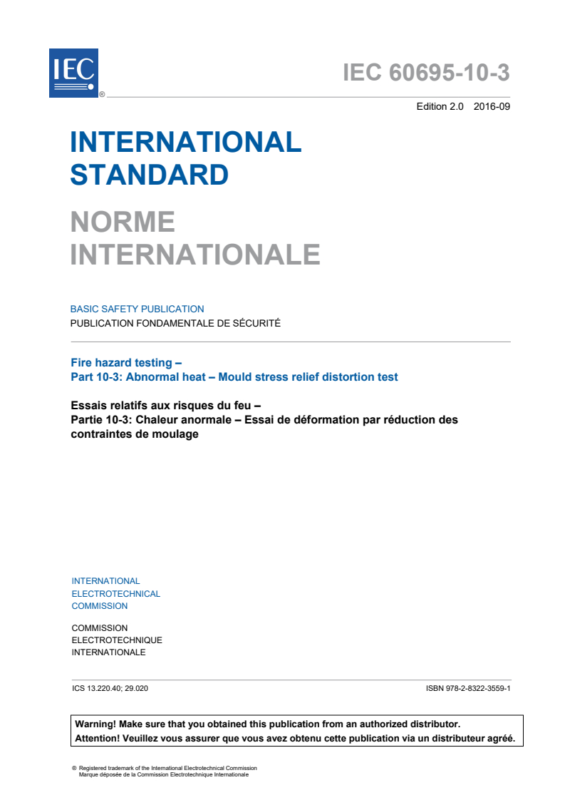 IEC 60695-10-3:2016 IEC 60695-10-3:2016 - Fire hazard testing - Part 10-3: Abnormal heat - Mould stress relief distortion test
Released:9/7/2016 - Page 3 preview