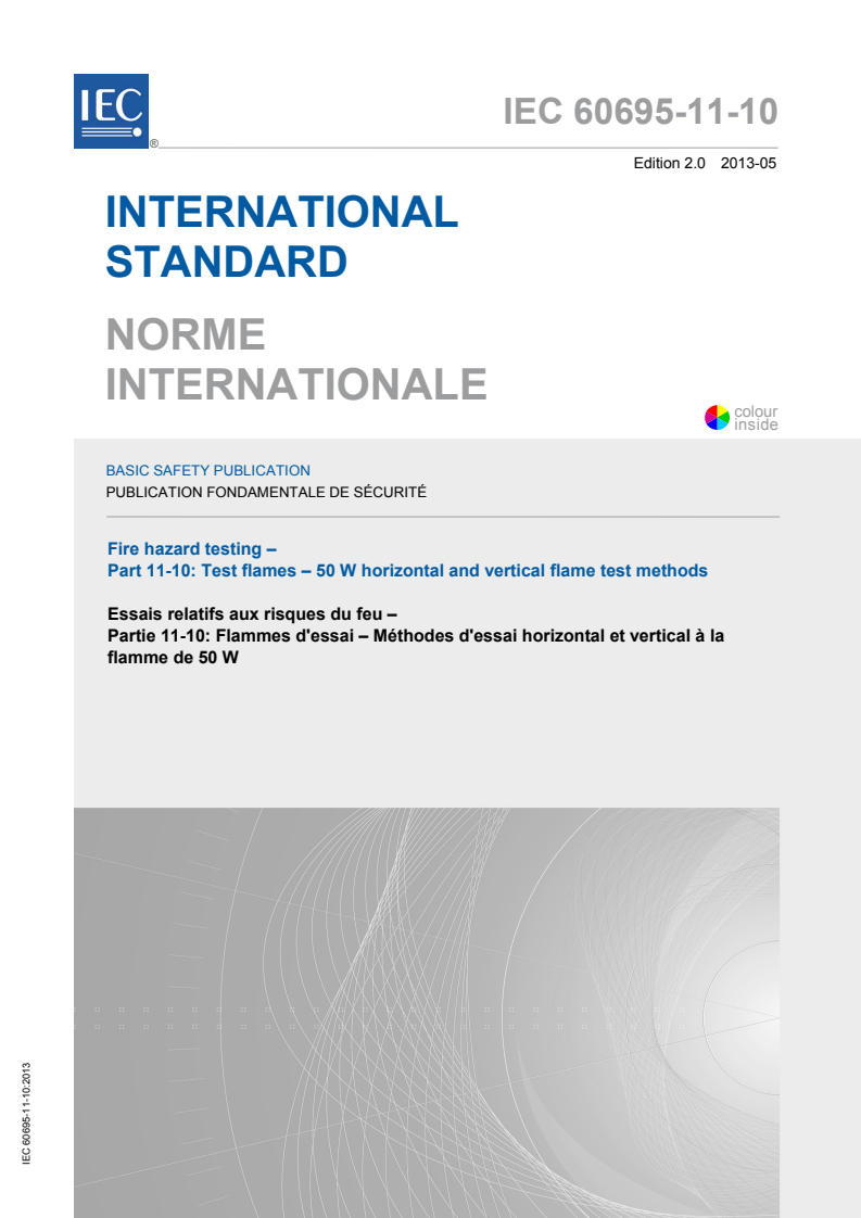 IEC 60695-11-10:2013 IEC 60695-11-10:2013 - Fire hazard testing - Part 11-10: Test flames - 50 W horizontal and vertical flame test methods
Released:5/21/2013 - Page 1 preview