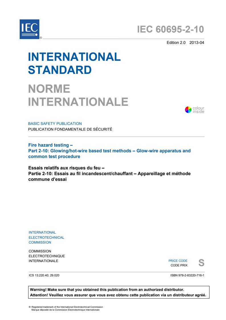 IEC 60695-2-10:2013 IEC 60695-2-10:2013 - Fire hazard testing - Part 2-10: Glowing/hot-wire based test methods - Glow-wire apparatus and common test procedure
Released:4/9/2013 - Page 3 preview