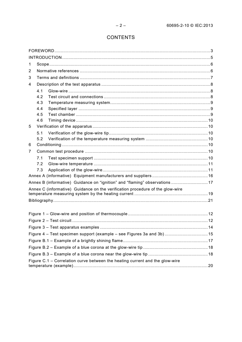IEC 60695-2-10:2013 IEC 60695-2-10:2013 - Fire hazard testing - Part 2-10: Glowing/hot-wire based test methods - Glow-wire apparatus and common test procedure
Released:4/9/2013 - Page 4 preview